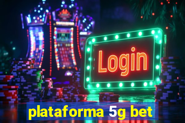 plataforma 5g bet